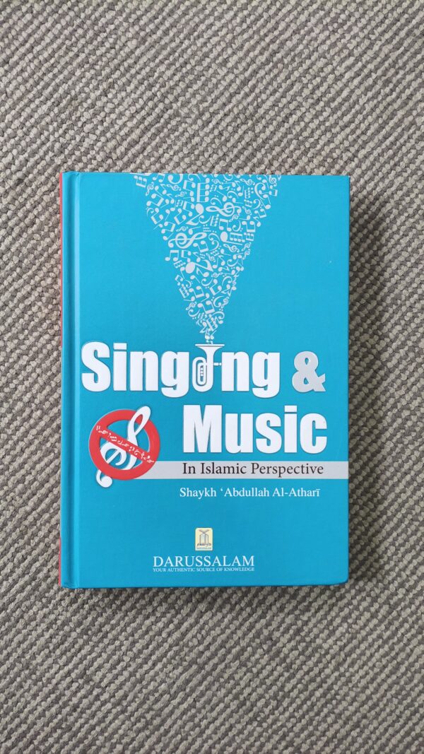 Singing & Music In Islamic Perspective (Darussalam Original)